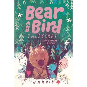 Bear and Bird: The Cave and Other Stories -- Jarvis